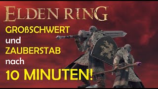 Elden Ring - GROßSCHWERT und S - SKALING ZAUBERSTAB nach 10 MINUTEN!