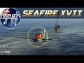 War Thunder Seafire XVII - Realistic Battle