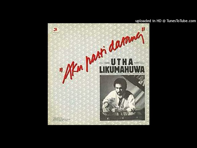 Utha Likumahuwa - Mereka Bukan Kita - Composer : Dodo Zakaria 1985 (CDQ) class=