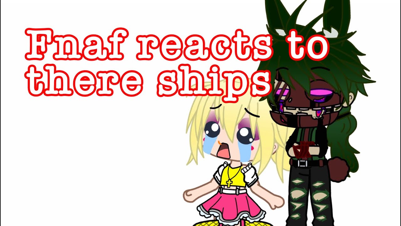 Reacting FNaF Ships, Revamped