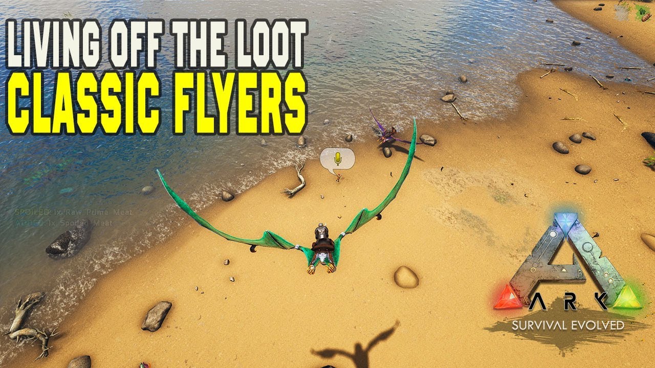 Classic Flyers Edition Living Off The Loot 36 Ark Survival Evolved Unofficial Youtube