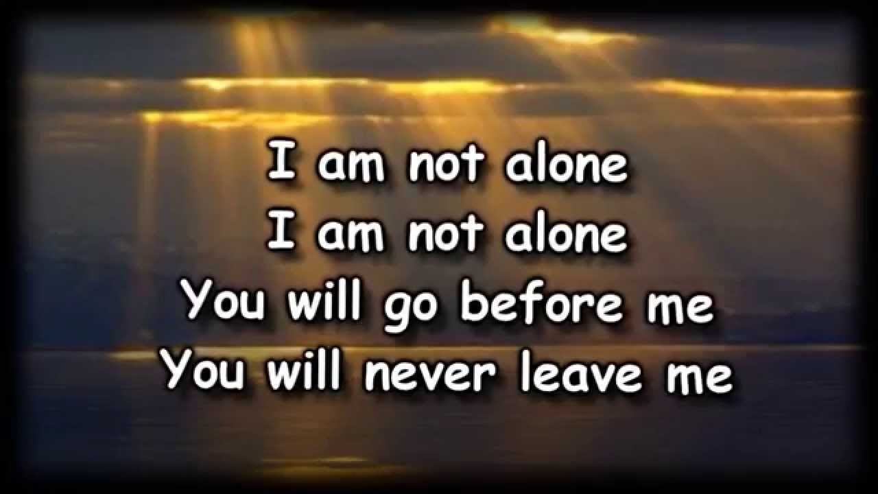 I Am Not Alone Kari Jobe Worship Video With Lyrics Youtube