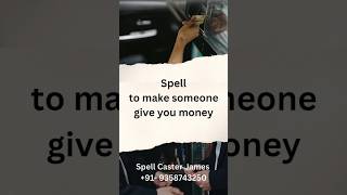 Spell to make someone give you money | Spell Caster James | +91-  9358743250 screenshot 2