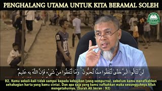 Penghalang Utama Untuk Kita Beramal Soleh || Ustaz Abd Muein Abd Rahman