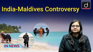 India – Maldives Diplomatic Row । In News । Drishti IAS English