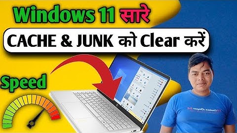 Clear all Cache and Junk from Windows 10/11 to Speedup 2024
