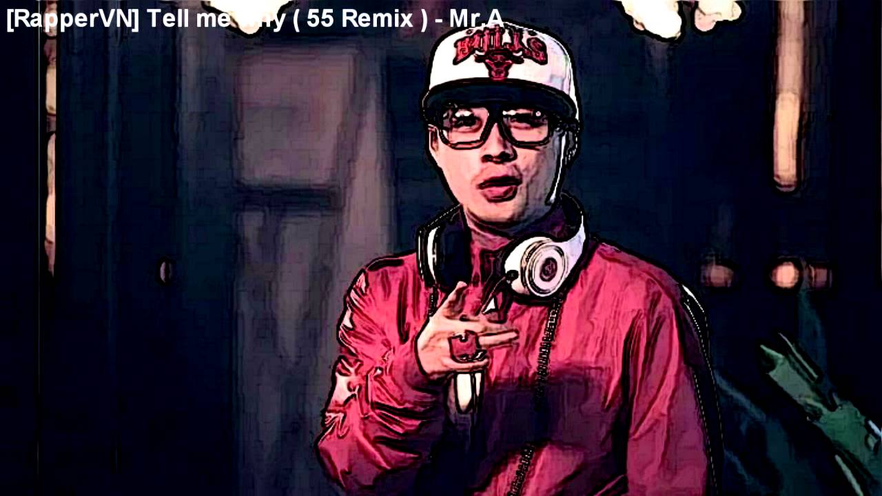 Tell me why ( 55 Remix ) - Mr.A