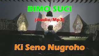 Audio Mp3 Wayang Kulit Dalang Ki Seno Nugroho Lakon Bimo Suci Full