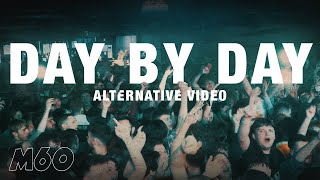 M60 - Day By Day (Alternative Video)