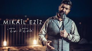 Mikail Eziz - Ez û Evîn | #MUNSIC[ Video] by #AVideography 2021 Resimi