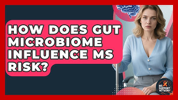 How Does Gut Microbiome Influence MS Risk? - MS Support Network