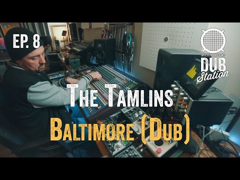 The Tamlins - Baltimore [DUB] 🎛️ DUBSTATION | Ep.#08