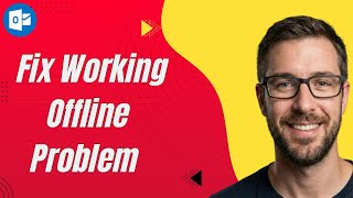 How To Fix Microsoft Outlook Working Offline Problem [Solved] [2026 Guide]
