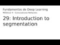 Deep Learning - 04 29 Introduction to segmentation