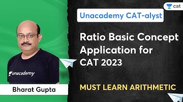 Ratio Basic Concept  - 2 | Application for CAT 2023 | Must Learn Arithmetic | Bharat Gupta