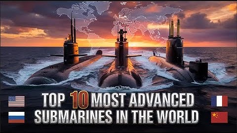 “Top 10 Most Powerful Submarines in the World (2024 Ranking)”