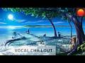 Tokkoi Feat. Emmanuelle Vera - The Night Is Ours (Original Mix) (Vocal Chillout) 💗8kStar