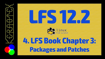 4. Chapter 3: Packages and Patches - How to build Linux From Scratch (LFS) 12.2 - Tutorial