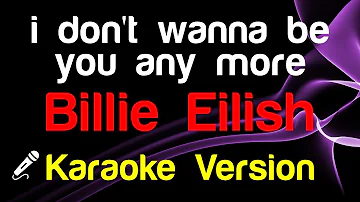 🎤 Billie Eilish - idontwannabeyouanymore Karaoke Lyrics - King Of Karaoke