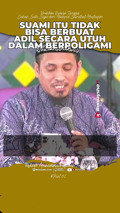 Suami Itu Tidak Bisa Berbuat Adil Secara Utuh Dalam Berpoligami - Ustadz M Abduh Tuasikal