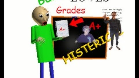 Baldi basics LOVES GRADES AROUND THE SCHOOLHOUSE edition, baldi basics mod