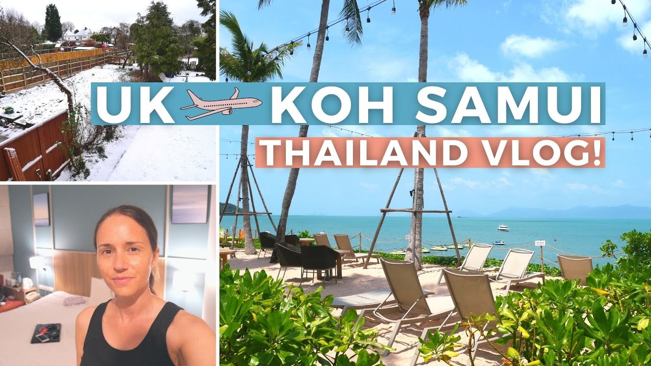 Koh Samui THAILAND Vlog & Snowy UK Trip - YouTube