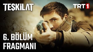 Teşkilat 6. Bölüm Fragmanı