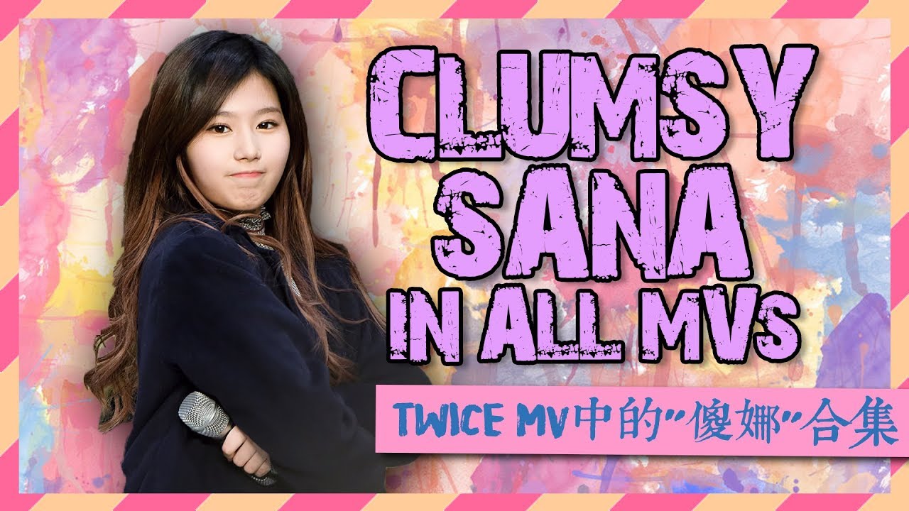 Clumsy SANA in all TWICE MVs Heart Shaker Knock Knock TT Like Ooh ahh