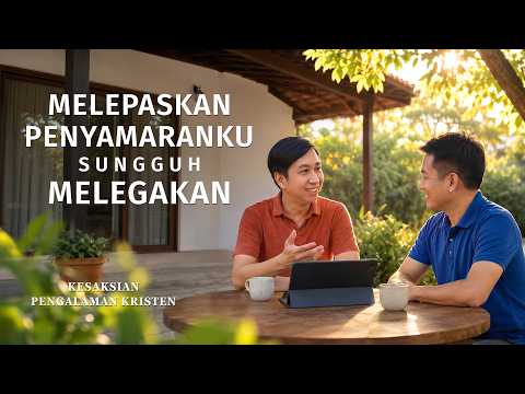 Kesaksian Rohani, Ep. 825: Melepaskan Penyamaranku Sungguh Melegakan
