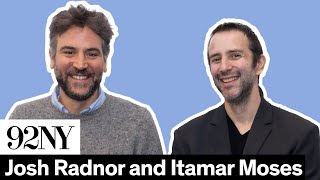 Josh Radnor and Itamar Moses: 