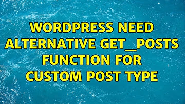 Wordpress: Need alternative get_posts function for custom post type