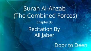 Surah Al-Ahzab (The Combined Forces) Ali Jaber  Quran Recitation