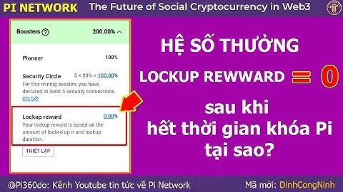 Pi Network: Hệ số phần thưởng khóa = 0 sau khi hết thời gian khóa Pi. Tại sao?