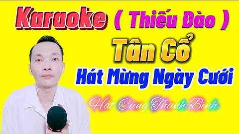 Karaoke 🌟 Tân Cổ 🌟 Hát Mừng Ngày Cưới 🌟 Song Ca Thiếu Đào [ Hát Cùng Thanh Bình ]