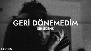 Semicenk - Geri Dönemedim (Sözleri) | arsızca Resimi