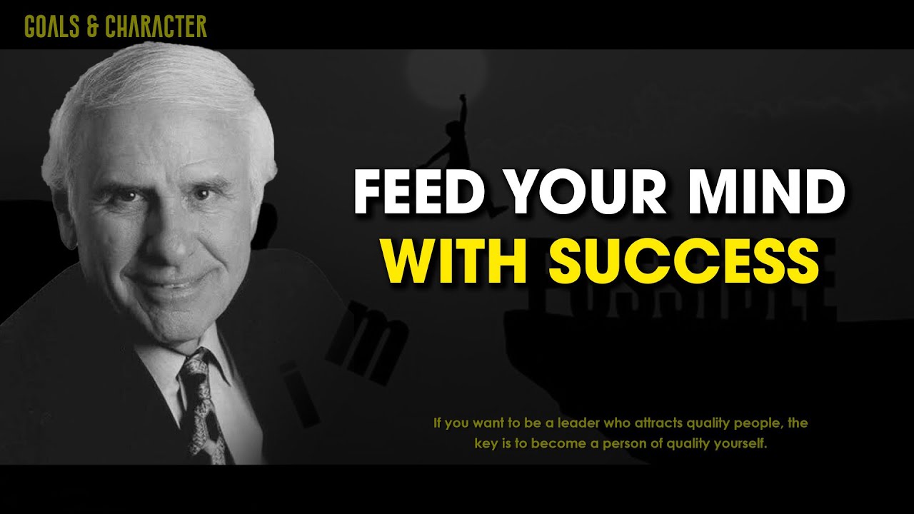 Feed Your Mind With Success - Jim Rohn - Motivation for Success - YouTube