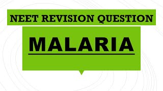 NEET MALARIA REPEATED QUESTIONS || REVISION TEST || HUMAN HEALTH 