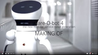 Care-O-bot® 4 – Making-of the new service robot generation