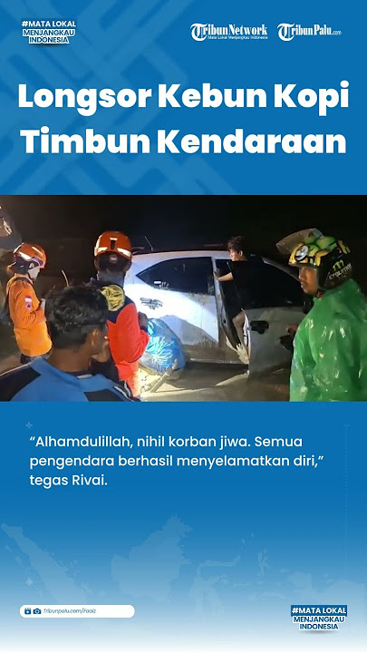 Longsor Timbun Kendaraan, Jalur Kebun Kopi Parigi Moutong Sempat Terputus Total