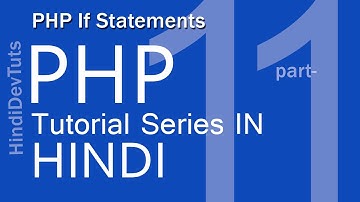 php tutorials in hindi part-11 | If Statements