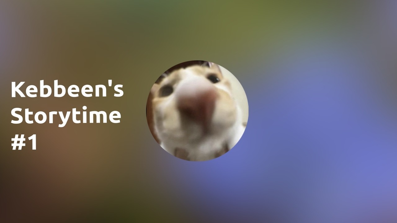 Kebbeen's Storytime 1