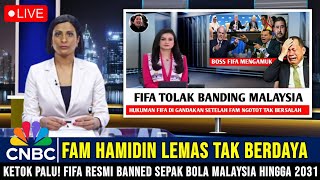 Diresmikan Hari Ini Fifa Resmi Banned Sepakbola Jiran Sampai 2031 • Fam Hamidin Lemas Tak Berdaya