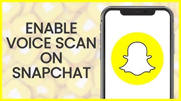 How to Enable Voice Scan on Snapchat | Snapchat Guide