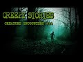 (3) Creepy Stories Submitted by Subscribers | CREATURE ENCOUNTERS #14