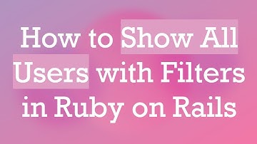 How to Show All Users with Filters in Ruby on Rails