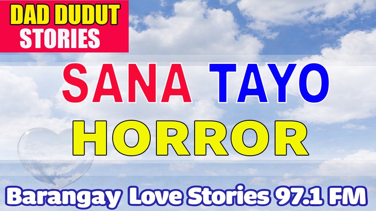 SANA TAYO _ HARRY _ PAPA DUDUT STORIES HORROR