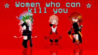 ☆Women who can [kill] you- [solarballs]