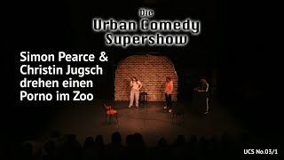 Porno im Zoo | Urban Comedy Supershow No.03/Part1 | mit Simon Pearce & Christin Jugsch