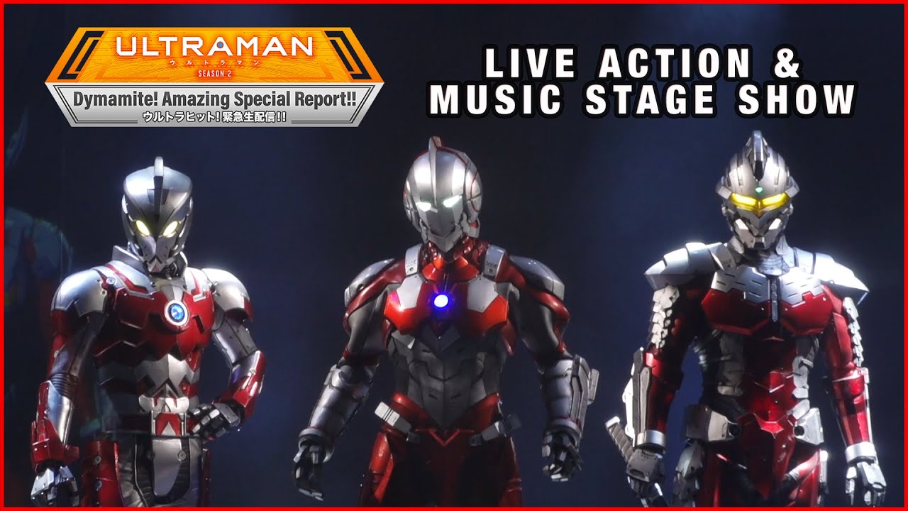 Anime ULTRAMAN Season 2] Dynamite! Amazing Special Report!! Live Action &  Music Stage Show - YouTube