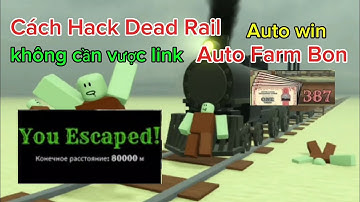 Hướng Dẫn Cách Hack Dead Rails Auto Win Mới Nhất Auto Hack Bond No Key Không Cần Vược Link